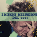 Classifiche: i dischi delusione del 2021