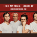 I Hate My Village – Gibbone Ep: Recensione