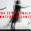 Guida Settimanale ai Concerti Milanesi
