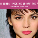 norah jones pick me up off the floor recensione