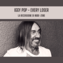 Iggy Pop – Every Loser: Recensione