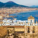 Guida Settimanale ai Concerti Napoletani