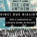 Low Anthem a Milano Vinci 2 Biglietti