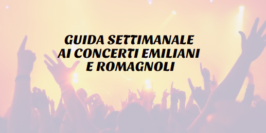 Tutti i concerti dell'Emilia Romagna