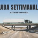 Guida Settimanale ai Concerti Milanesi dal 15 al 21 luglio