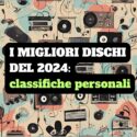 I migliori dischi del 2024: le classifiche personali