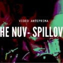 The Nuv in anteprima il video di Spillover