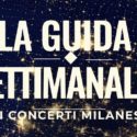 Guida Settimanale ai Concerti Milanesi: dal 22 al 28 ottobre