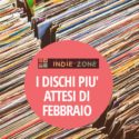 Tutti i 28 dischi più attesi (più uno) in uscita a Febbraio