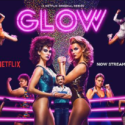 Glow,  di Liz Flahive e Carly Mensch (2017)