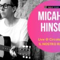 Micah P. Hinson @ Circolo Ohibò (Milano): Live Report